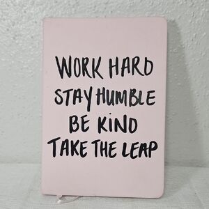 Pink Work Hard Stay Humble Be Kind Take the Leap college rule Notebook Journal